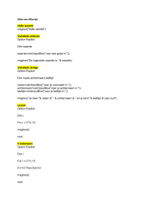 Alles van VBscript Hallo wereld msgbox("Hallo wereld") Variabele