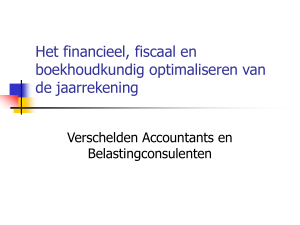 Het financieel, fiscaal en boekhoudkundig optimaliseren van de