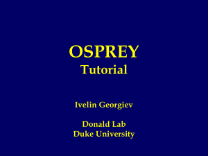 OSPREY Tutorial Ivelin Georgiev Donald Lab Duke University