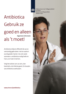 Antibiotica Gebruik ze goed en alleen als `t moet!