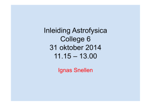 Inleiding Astrofysica College 6 31 oktober 2014 11.15 – 13.00