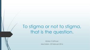 To stigma or not to stigma, that is the question.