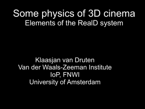 Some physics of 3D cinema Elements of the RealD system Klaasjan