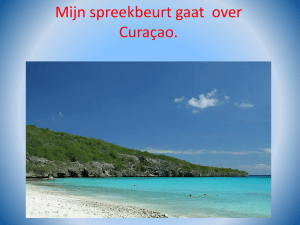 Mijn spreekbeurt gaat over Curaçao.