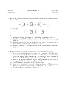 Tentamen Lineaire Algebra 3 5 april 2004 Examenzaal 9.00–12.00
