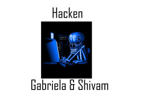 Informatica presentatie hacken shivam en gabriela
