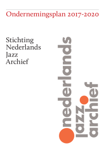 Ondernemingsplan 2017-2020 - Het Nederlands Jazz Archief