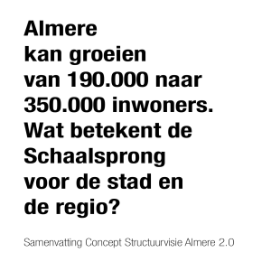 Almere kan groeien van 190.000 naar 350.000 inwoners. Wat