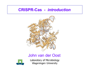 CRISPR-Cas - introduction John van der Oost