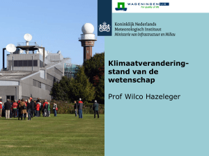 presentatie Wilco Hazeleger (KNMI): Klimaatverandering Stand van
