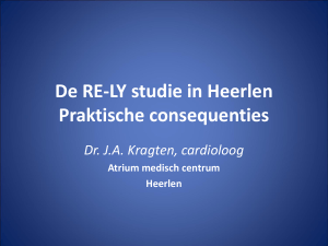De RE-LY studie in Heerlen Praktische consequenties