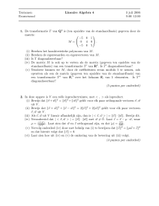 Tentamen Lineaire Algebra 4 3 juli 2006 Examenzaal 9.00–12.00 1