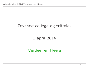 Zevende college algoritmiek 1 april 2016 Verdeel en Heers