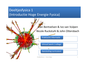 Deeltjesfysica 1 (Introductie Hoge Energie Fysica)
