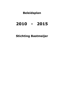 Beleidsplan 2010 - 2015 Stichting Bastmeijer