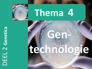 Genetica Gen-technologie Thema 4