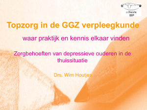 Drs. Wim Houtjes Zorgbehoeften van depressieve ouderen in de