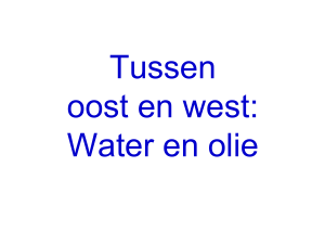 Tussen oost en west: Water en olie