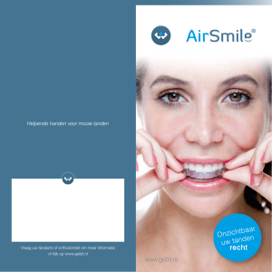 Vraag uw tandarts of orthodontist om meer informatie of kijk op www