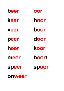 beer keer veer peer heer meer speer onweer oor hoor boor door