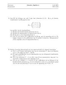 Tentamen Lineaire Algebra 4 4 juli 2005 Examenzaal 9.00–12.00 1