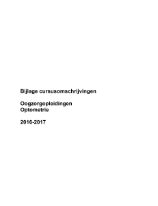 Bijlage cursusomschrijvingen Oogzorgopleidingen Optometrie 2016