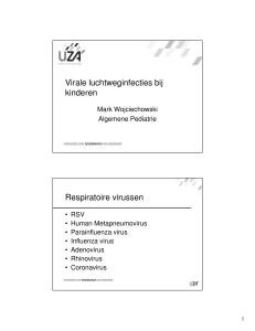 Virale luchtweginfecties bij kinderen Respiratoire virussen
