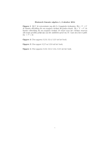 Huiswerk Lineaire algebra 1, 2 oktober 2014 Opgave 1. Zij V de