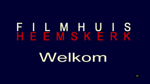 Start: 20:00 uur - Filmhuis Heemskerk Dia`s