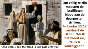 Om veilig te zijn moesten de Israëlieten bloed aan de deurposten